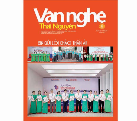 Mời đọc Văn nghệ Thái Nguyên số 12, ra ngày 25/6/2025