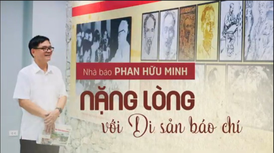 Nhà báo Phan Hữu Minh - Nặng lòng với di sản báo chí
