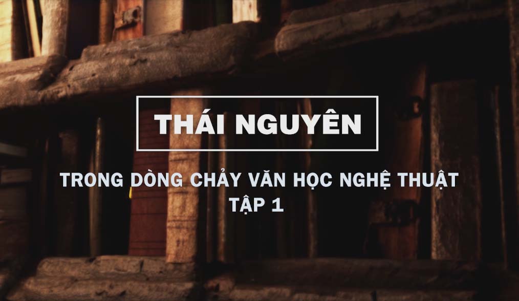 Thái Nguyên trong dòng chảy văn học nghệ thuật tập 1