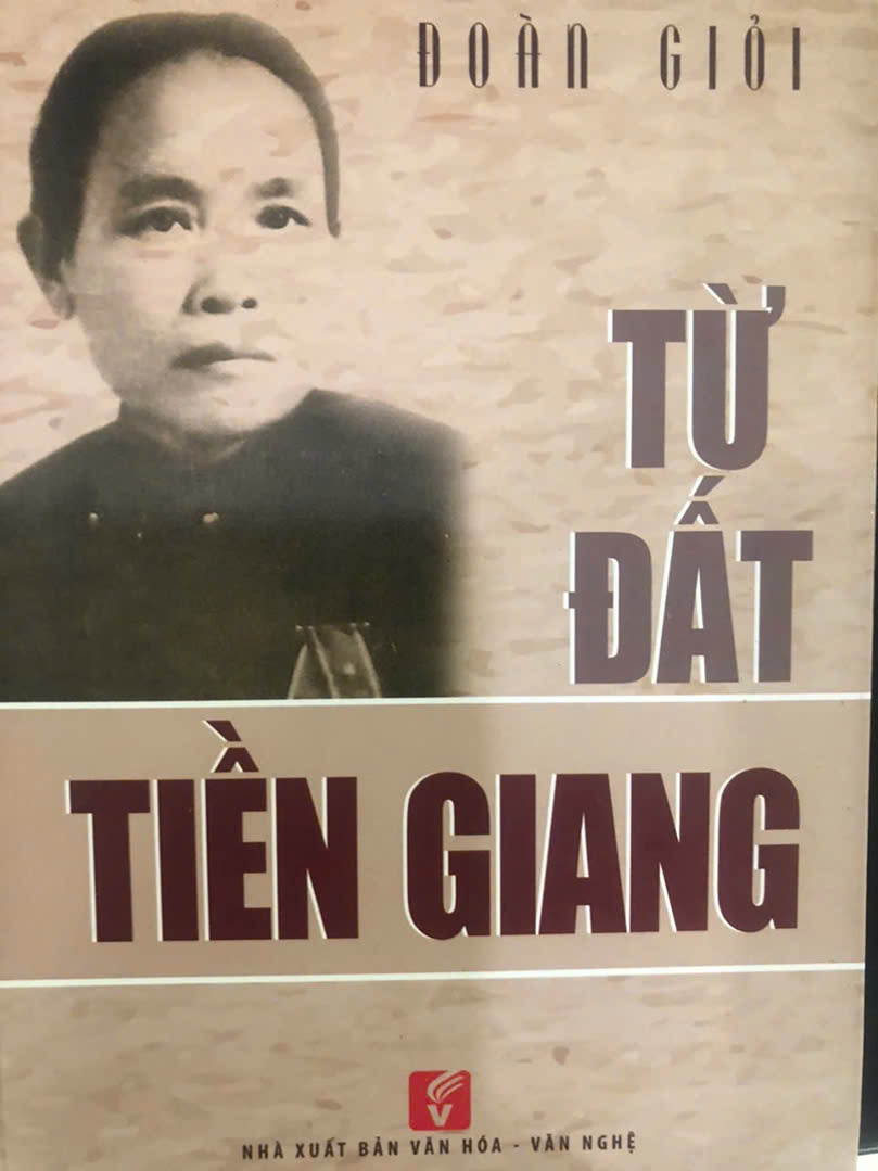 Bìa cuốn sách “Từ đất Tiền Giang” - Hồi ký của bà Nguyễn Thị Thập, do nhà văn Đoàn Giỏi chắp bút